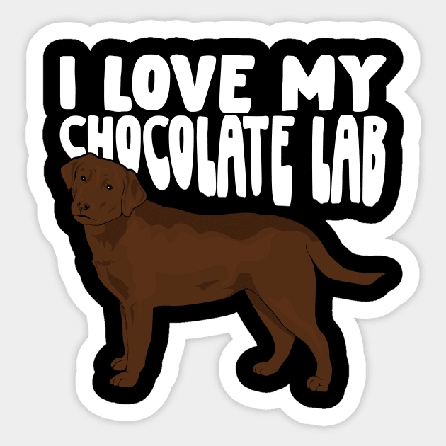 I Love My Chocolate Lab Labrador Dog Lover Gift Sticker by Dolde08